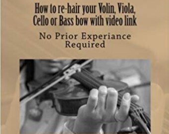 How to re-hair your violin, viola, cello or bass bow with video link