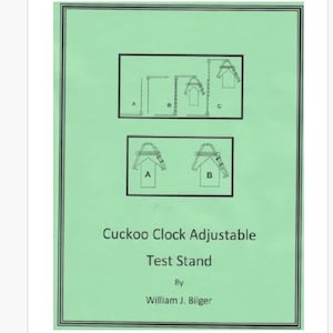 Peut inclure: Diagramme d'un support de test réglable pour horloge à coucou, montrant différentes positions pour tester l'horloge. Le texte indique "Cuckoo Clock Adjustable Test Stand" et "By William J. Bilger".