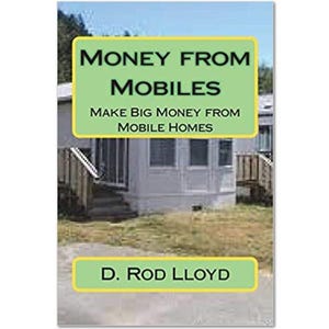 Money from Mobiles: Make Big Money from Mobile Homes eBook