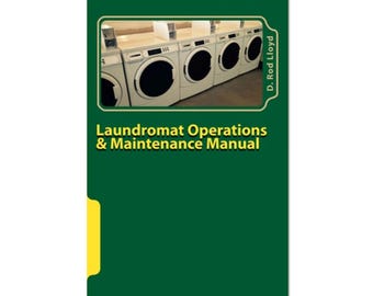 May include: A green book cover with the title "Laundromat Operations & Maintenance Manual" and the author's name "D. Rod Lloyd" in a white box. The cover features a photo of a row of white washing machines.
