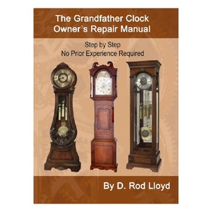 The Grandfather Clock Owner?s Repair Manual eBook 278 Pages