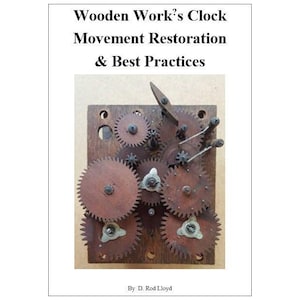 May include: A close-up of a wooden clock movement with various gears and components. The image features the text "Wooden Work's Clock Movement Restoration & Best Practices" and the author's name. The gears are a rusty brown color.