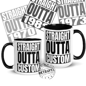 May include: Two white ceramic mugs with black handles and rims. The mugs feature the text "STRAIGHT OUTTA CUSTOM" in a bold, black font. The background includes faded text and a "RETRAVEL" stamp.