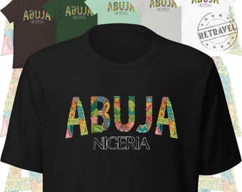 ABUJA Nigeria Travel Shirt West Africa Shirt African Souvenir Overland Shirt African American Heritage Genealogy Gift