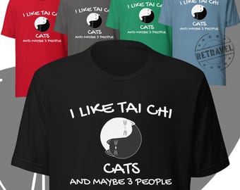 Funny Cat Shirt Tai Chi Cat Lover Gift For Cat Lover Yin Yang Cat Owner Shirt Yinyang I Like Tai Chi, Cats and Maybe 3 People Shirt