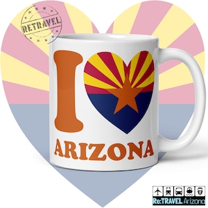 ARIZONA Coffee Mug I Heart Arizona I Love AZ Travel Souvenir Expat Gift Coffee Lover Gift For Coffee Lover Arizona Coffee Mug