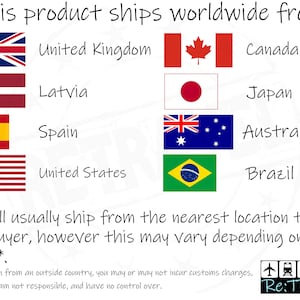 May include: A graphic showing flags of different countries, including the United Kingdom, Canada, Latvia, Japan, Spain, Australia, the United States, and Brazil. The text "This product ships worldwide from:" is at the top of the image. The text "It will usually ship from the nearest location to you, the buyer, however this may vary depending on stock levels." is at the bottom of the image.