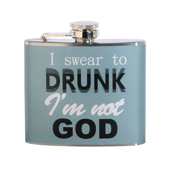 8oz I Swear to Drunk Im Not God Stainless Steel Flask 8oz I Swear to Drunk Im Not God Stainless Steel Flask