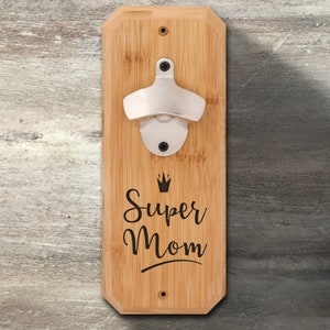 Gift for Mom, Personalized Bamboo Plaque Wall Mounted Bottle Opener, Engraved, Mom Bottle Opener, Mother&#39;s Day Gift, Mother&#39;s Day Opener