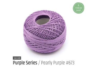 Cotton Thread Size #40 - Pearly Purple #673 - Purple Series - VENUS Crochet Thread - 100% Mercerized Cotton Thread