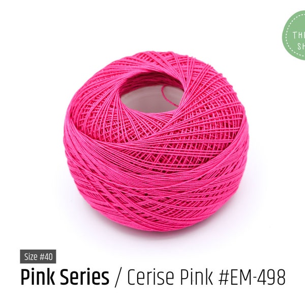 Cotton Thread Size #40 - Cerise Pink #EM-498 - Pink Series - VENUS Crochet Thread - 100% Mercerized Cotton Thread