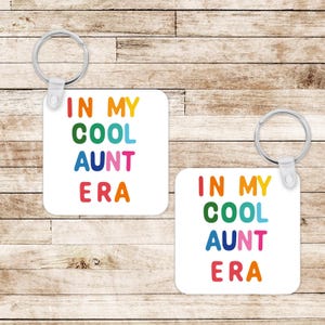 In My Cool Aunt Era Keyring – Funny Gift for Auntie – Rainbow Aunt Keychain – Cute Gift from Niece or Nephew – Aunt Accessory