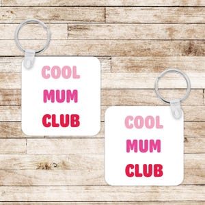 Cool Mum Club Keyring - Funny Mother Gift - Mum Birthday Present - New Mum Gift - Mother&#39;s Day Keyring - Christmas Gift for Mum