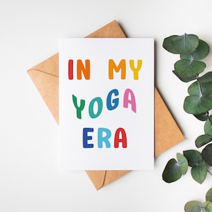 In My Yoga Era Card, Yoga Card, Yoga Era, Gift for Her, Yoga Gifts, Sister Birthday Card, Funny Birthday Card, Card for Him, Christmas Cards