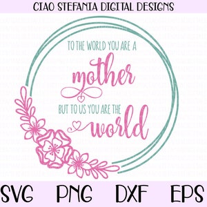 Mother You Are the World SVG Mom SVG Mother&#39;s Day Svg Mom Quote Svg Mom Designs Flower Wreath Mom Cut Files Cricut Cut Files