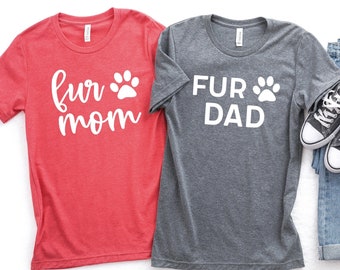 Fur Mom and Fur Dad Shirts - Matching Dog Mom Dog Dad Shirts - Couples Shirts - Dog Mom and Dog Dad Shirts - Dog Mom Dog Dad - Pet Owners