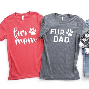 Fur Mom and Fur Dad Shirts - Matching Dog Mom Dog Dad Shirts - Couples Shirts - Dog Mom and Dog Dad Shirts - Dog Mom Dog Dad - Pet Owners
