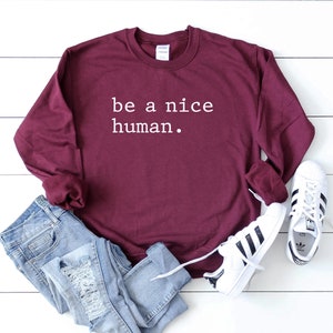 Be a Nice Human Sweatshirt Be Nice Sweatshirt Kindness - Etsy