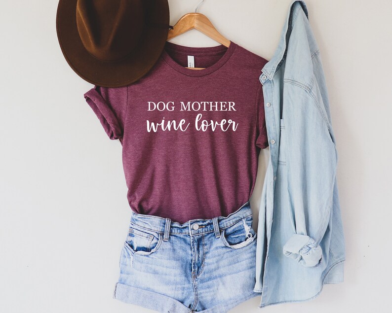 Dog Mother Wine Lover Dogs and Wine Dog Lover Shirt Wine Etsy