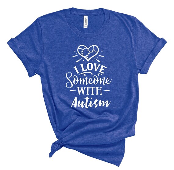 I Love Someone With Autism Shirt Autism T-Shirt Autism | Etsy
