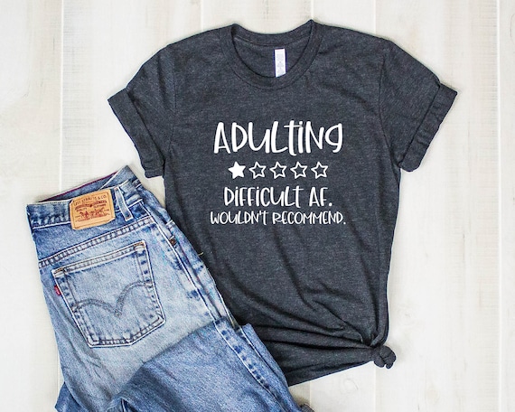 Adulting Shirt Done Adulting Shirt Funny T-Shirt Funny | Etsy