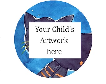 Custom Buttons using YOUR CHILD'S ARTWORK