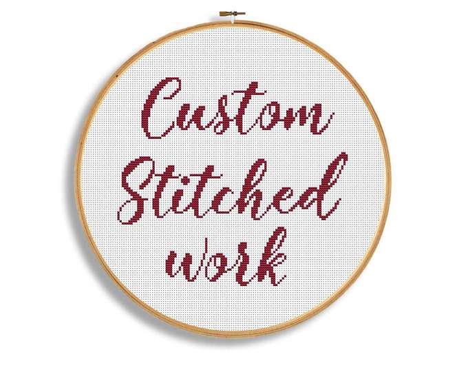 Custom Cross Stitch Work, Custom Stitching, Personalised Stitched, Your