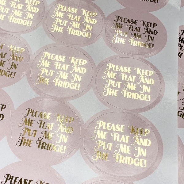 Please Keep Me Flat & in the Fridge Bakers Foiled Stickers for Cakes and More