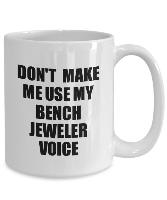 Bench Jeweler Mug Coworker Gift Idea Funny Gag For Job Coffee Etsy