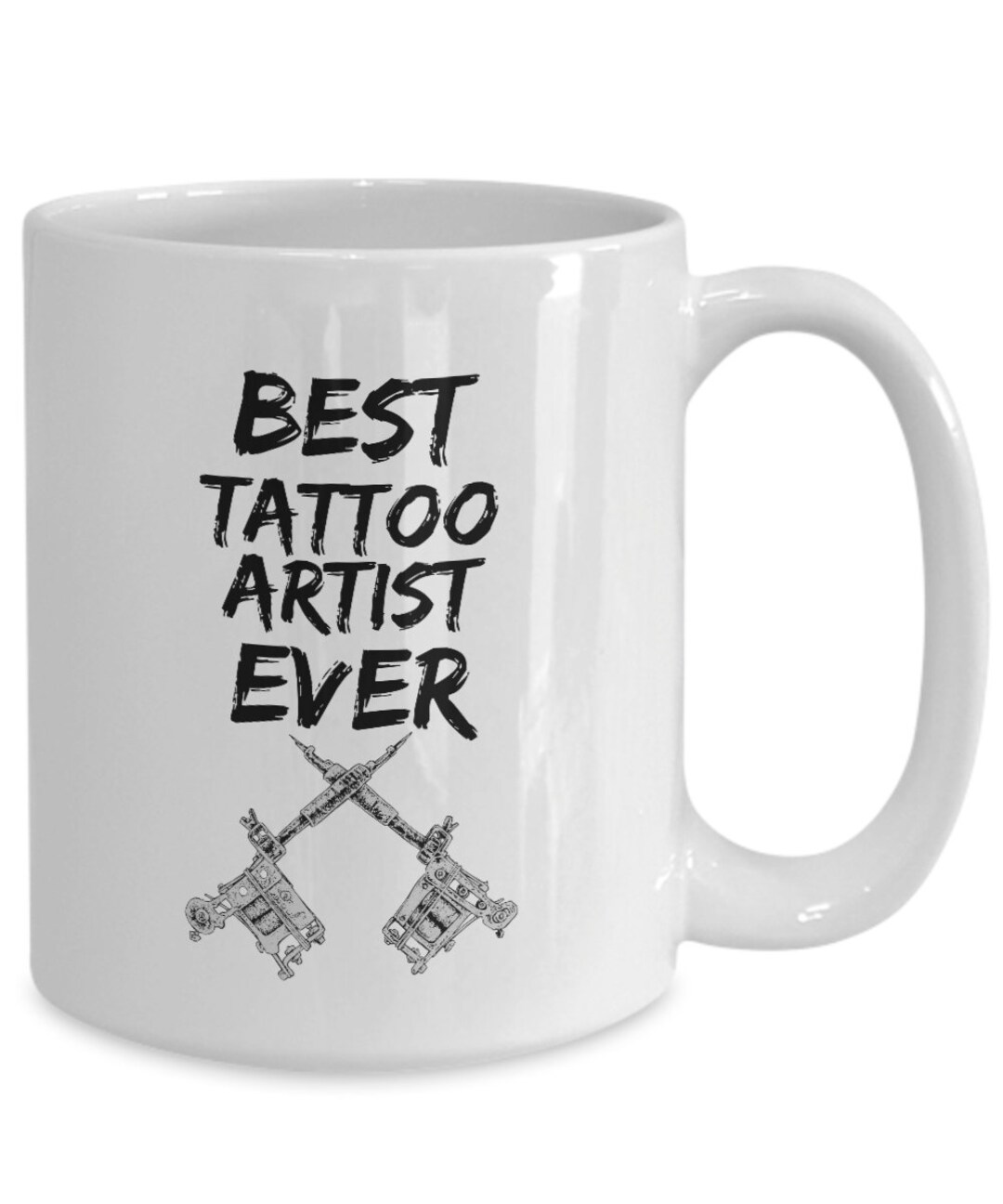 Funny Tattoo Artist Mug Best Tattoo Artist Ever Tattoo Artist Coffee