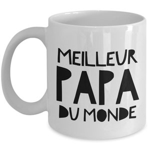 MEILLEUR PAPA Du MONDE, Cadeau Papa, Tasse à café Papa, Cadeau Fête des Pères, Tazza con detto francese, Regalo con detto francese di papà, Tazza per la festa del papà