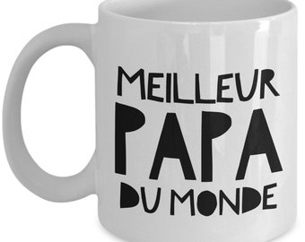 MEILLEUR PAPA Du MONDE, Cadeau Papa, Tasse à café Papa, Cadeau Fête des Pères, French Saying Mug, Dad French Saying Gift, Fathers Day Mug