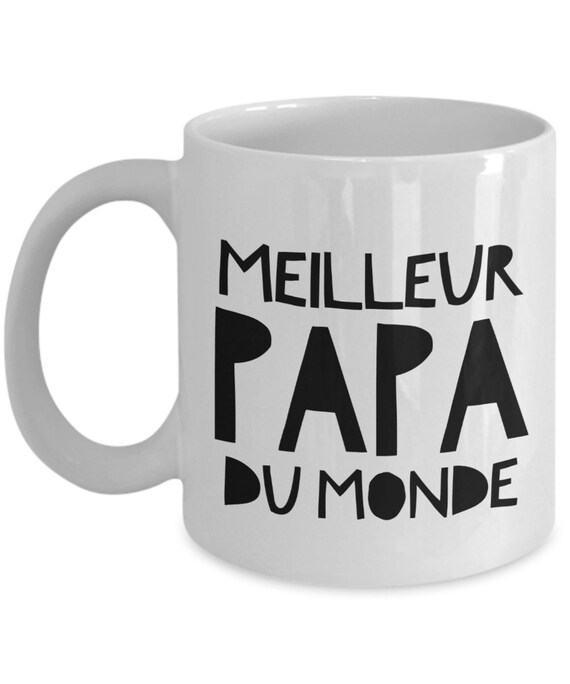 Meilleur Papa Du Monde Cadeau Papa Tasse à Café Papa Cadeau Fête Des Pères French Saying Mug Dad French Saying Gift Fathers Day Mug