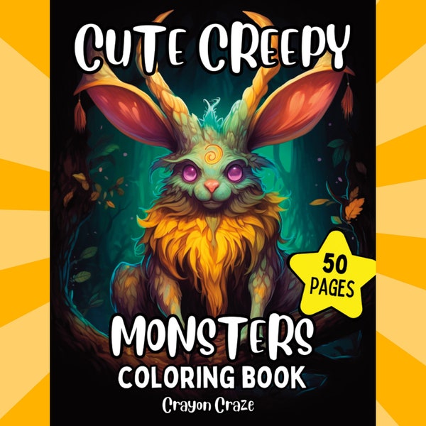 Cute Creepy Monsters Coloring Pages Gift 50 Fun Adorable Unique Fantasy Creatures for Kids 8-12 Teens Adults Relaxation Digital Printable