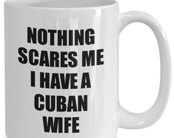 Mug femme cubaine Cadeau drôle de la Saint-Valentin pour mari mon mari lui bâillon de femme cubaine rien ne me fait peur café tasse à thé