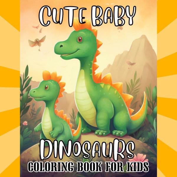 Cute Baby Dinosaurs Coloring Pages for Kids Gift 50 Adorable Big Fun Popular Dino Species Large Size Boys Girls Ages 3-8 Digital Printable