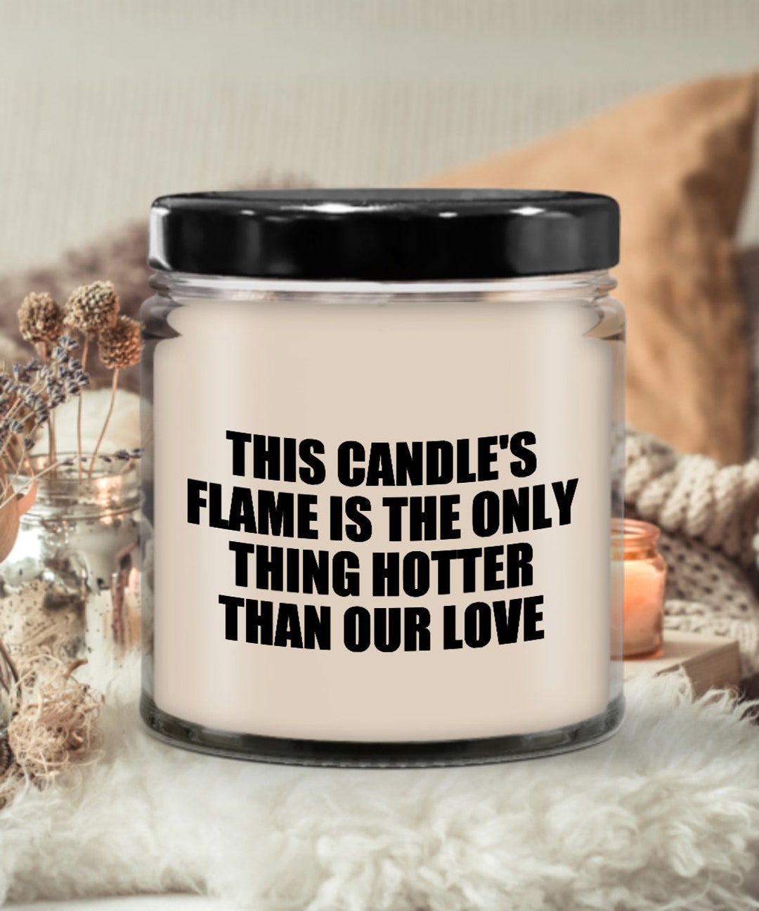 This Candles Flame is the Only Thing Hotter Than Our Love Funny