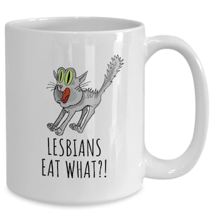 Lesbians Eat What Mug Funny Gift for Gay Girlfriend Her Women Cat Lover LGBT Pride Humor Gag Present Novelty Joke Coffee Tea Cup