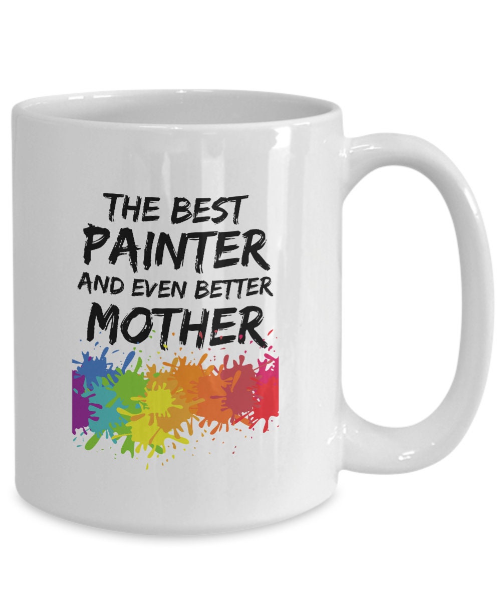 Painter Mom Mug for Painter Mom Gift for Painter Mom Coffee Mug Funny