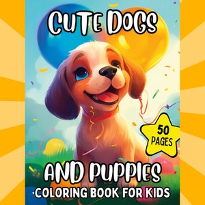 Dibujos para colorear de perros y cachorros para niños, regalo: 50 divertidos dibujos de cachorros para amantes de los perros, para niños de 2 a 8 años, imprimibles digitalmente.