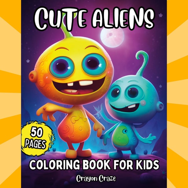 Cute Aliens Coloring Pages for Kids Gift 50 Adorable Outer Space Alien Creatures Martians Sci-Fi Lover UFO For Children Ages 4-9 Years Old