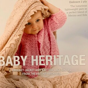 BABY HERITAGE Gehäkelte Matinee Jacke und gestrickte LACY Schal, Patons Faltblatt 0004, 2-fädig