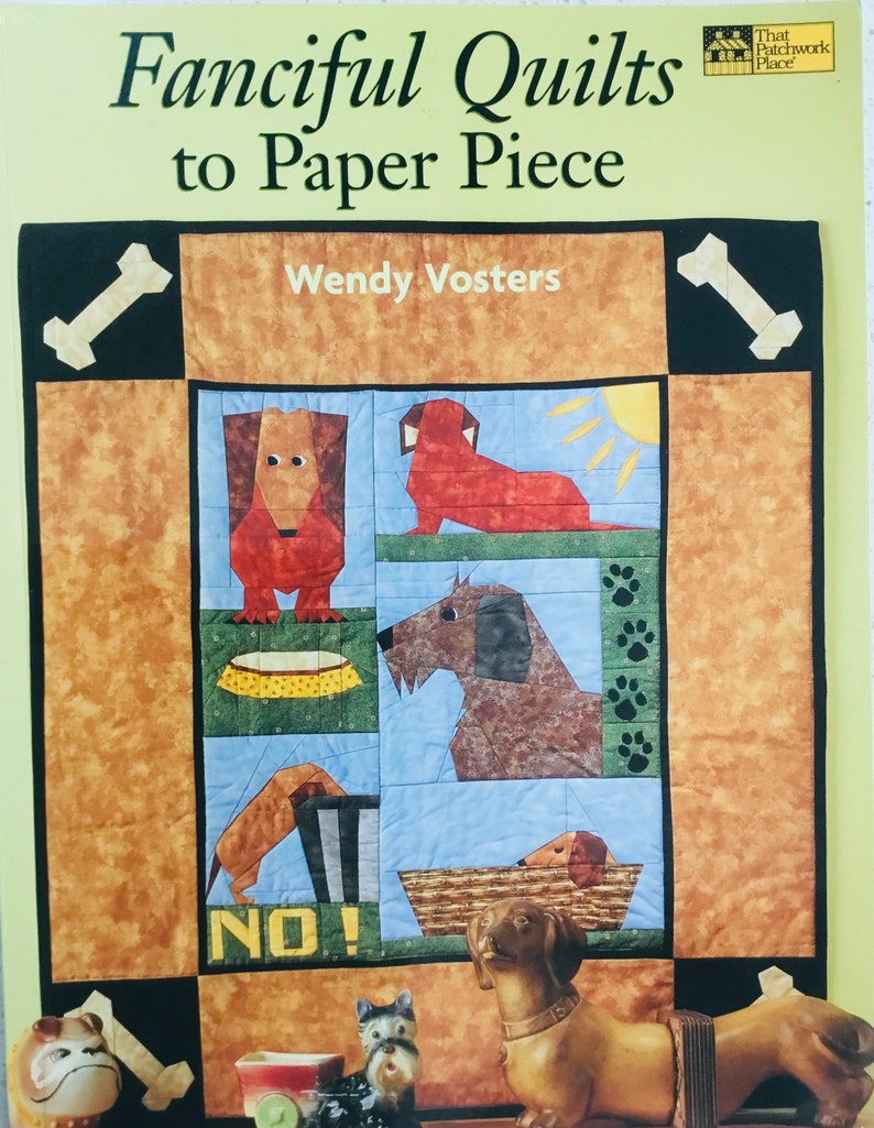 Fanciful Quilts To Paper Piece By Wendy Vosters 10 Projects Published By That Patchwork Place Copyright 2005 - 