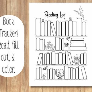 May include: A black and white reading log print with a bookshelf design. The print includes the text "Reading Log" and "Book Tracker! Read, fill out, & color." The bookshelf is filled with books and decorative elements.