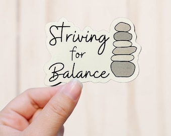 Striving for Balance Vinyl Sticker: Weatherproof Decal