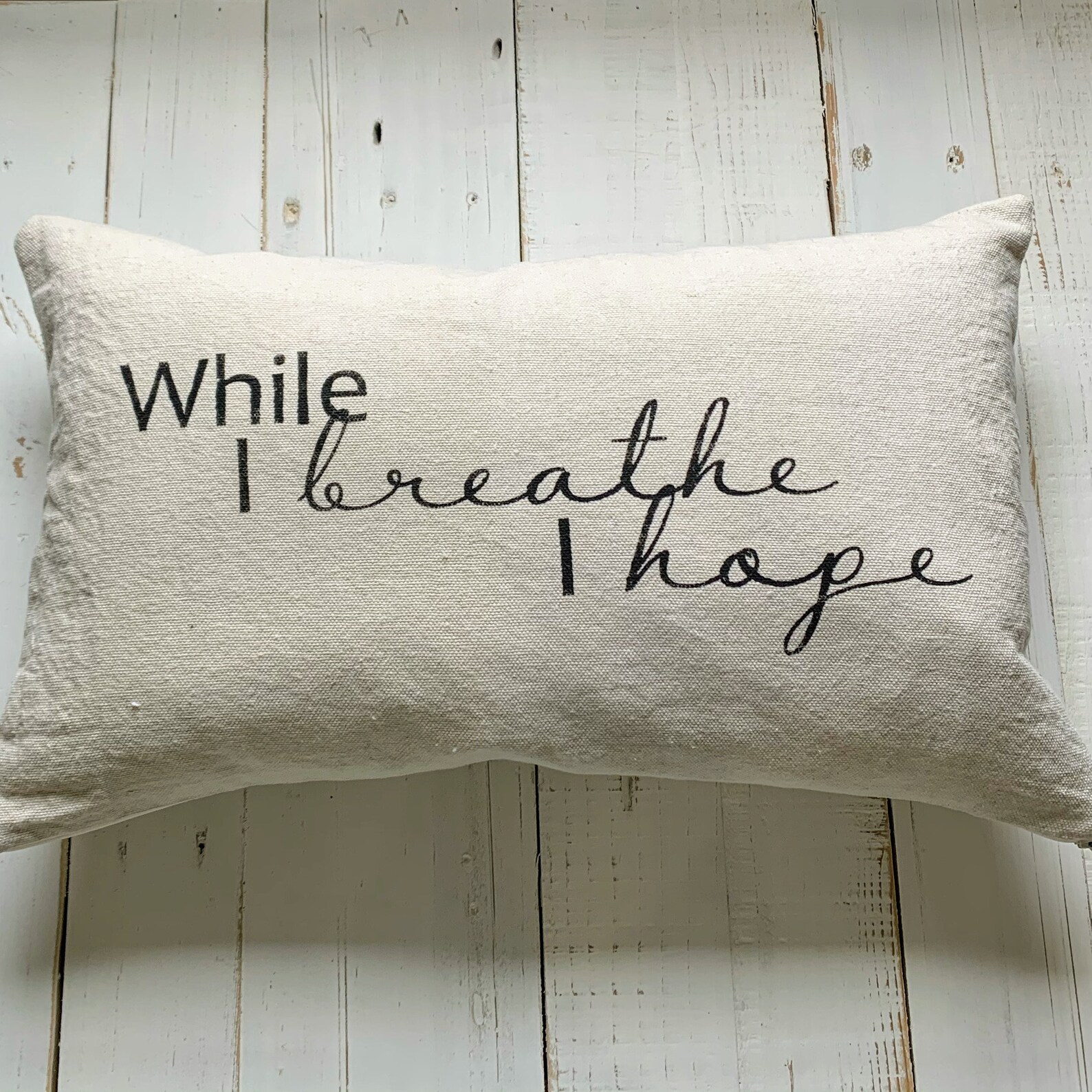 While I Breathe I Hope Pillow Cover Lumbar Pillow Cover Etsy