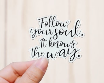 Follow Your Soul Sticker: Weatherproof Vinyl Decal