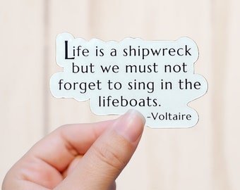 Life is a Shipwreck Sticker, Quote Vinyl Decal, Vinyl Sticker