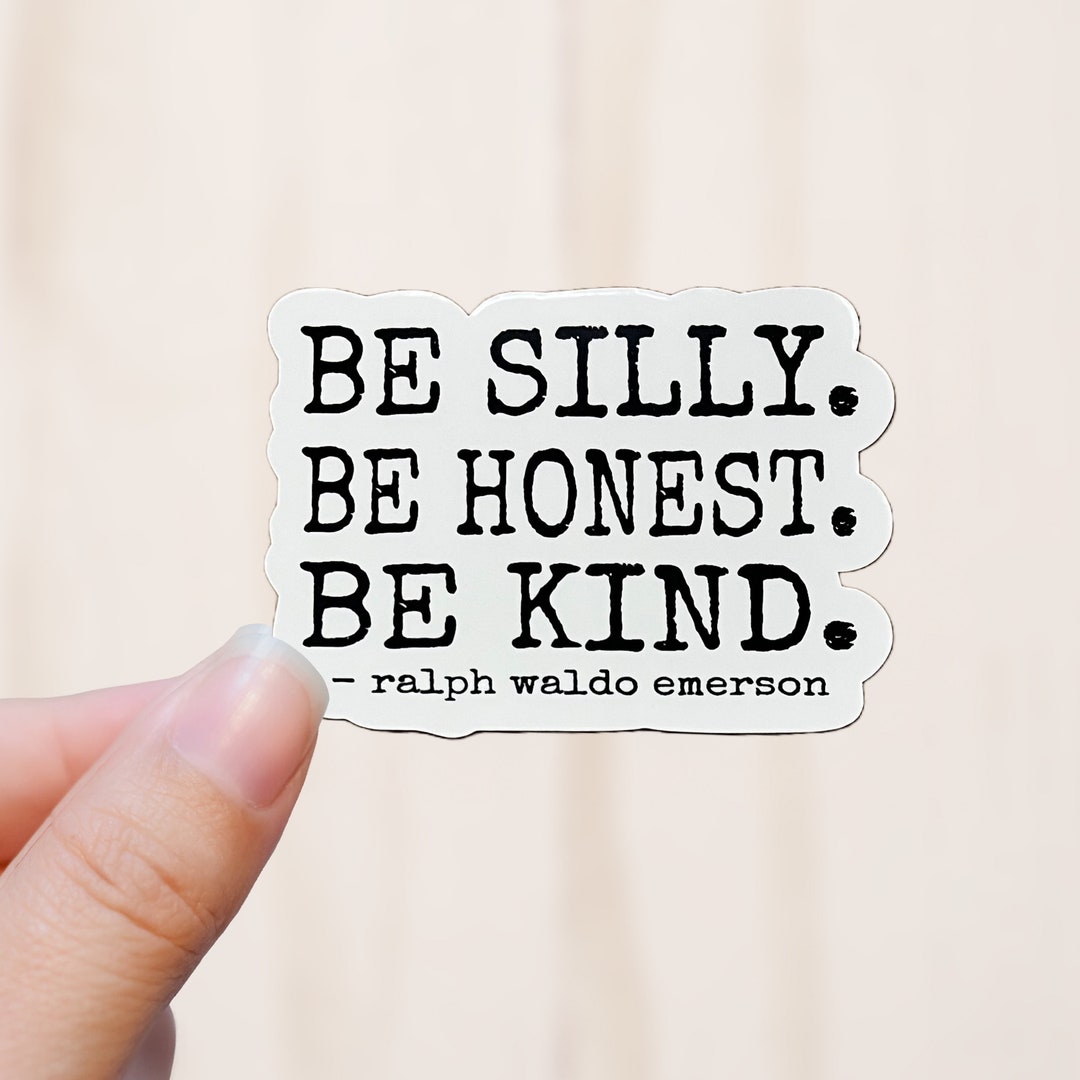 Be Silly Be Honest Be Kind Quote Sticker, Vinyl Decal, Vinyl Sticker - Etsy