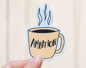 Cup of Ambition Sticker, Vinyl Decal, Vinyl Sticker